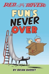 RED AND ROVER FUN NEVER OVER