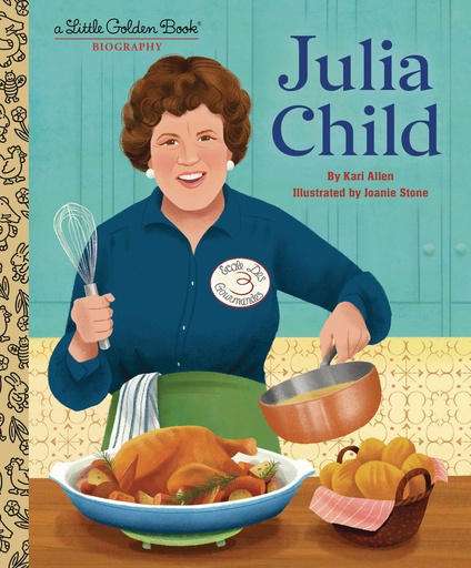 JULIA CHILD A LITTLE GOLDEN BOOK BIOGRAPHY