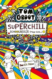 Tom Groot 17 Superchill schoolreisje (maar echt...)