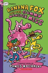 BANANA FOX 03 BANANA FOX & GUMMY MONSTER MESS