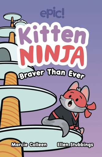 KITTEN NINJA BRAVER THAN EVER