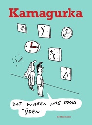 Kamagurka - Dat waren nog eens tijden
