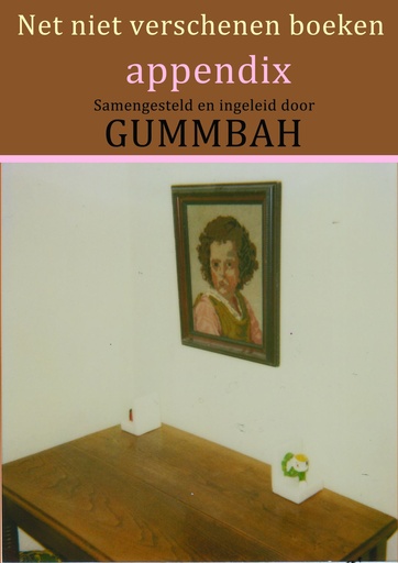 Gummbah - Net niet verschenen boeken Appendix