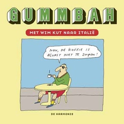 Gummbah - Met Wim Kut naar Italie