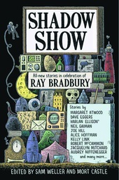 SHADOW SHOW ALL NEW STORIES CELEBRATION OF RAY BRADBURY