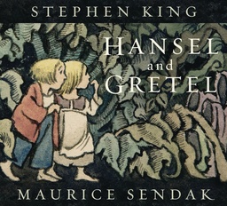 HANSEL AND GRETEL STEPHEN KING MAURICE SENDAK HC