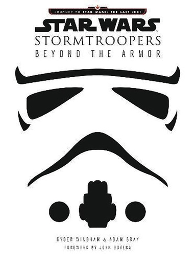 STAR WARS STORMTROOPERS BEYOND THE ARMOR HC