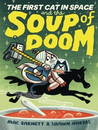 FIRST CAT IN SPACE & SOUP OF DOOM