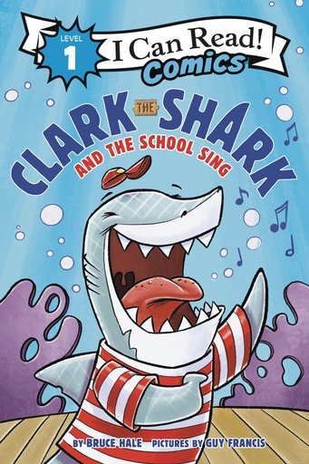 I CAN READ COMICS LEVEL 1 CLARK SHARK & SCHOOL SING
