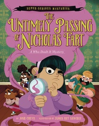 SUPER SERIOUS MYSTERIES UNTIMELY PASSING NICHOLAS FART
