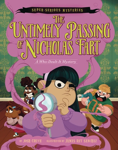 SUPER SERIOUS MYSTERIES UNTIMELY PASSING NICHOLAS FART