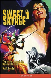 SWEET & SAVAGE WORLD THROUGH MONDO FILM LENS