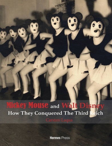 MICKEY MOUSE & WALT DISNEY HOW THEY CONQUERED 3RD REICH HC