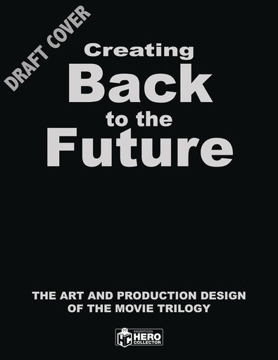CREATING BACK TO FUTURE ART & PRODUCTION DESIGN HC