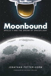 MOONBOUND APOLLO 11 & DREAM OF SPACEFLIGHT HC