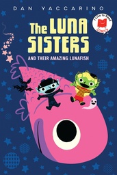 LUNA SISTERS AND THEIR AMAZING LUNAFISH