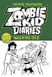 ZOMBIE KID DIARIES 03 WALKING DAD