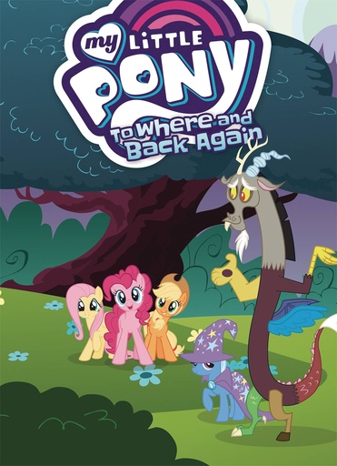 MY LITTLE PONY TO WHERE AND BACK AGAIN