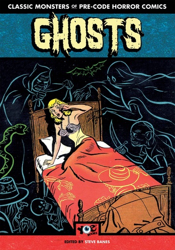 GHOSTS CLASSIC MONSTERS OF PRE-CODE HORROR COMICS