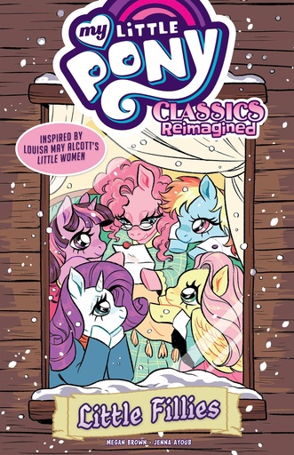 MY LITTLE PONY CLASSICS REIMAGINED LITTLE FILLIES