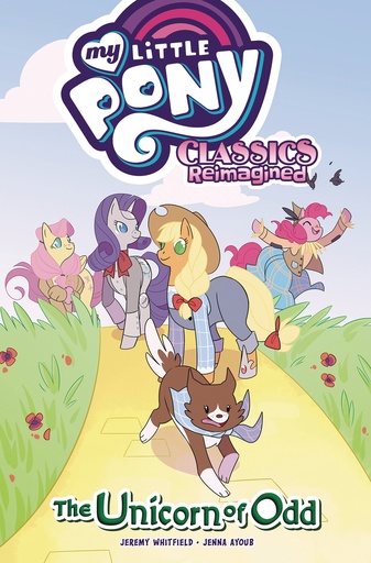 MY LITTLE PONY CLASSICS REIMAGINED?THE UNICORN OF ODD