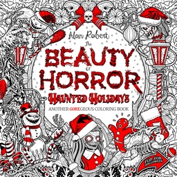 THE BEAUTY OF HORROR HAUNTED HOLIDAYS COLORING BOOK