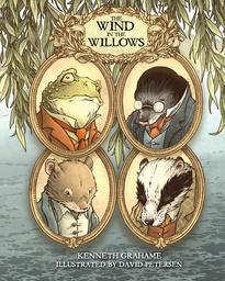 WIND IN WILLOWS WITH ILLUSTRATIONS BY DAVID PETERSEN