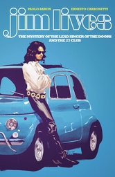 JIM LIVES MYSTERY OF THE LEAD SINGER OF THE DOORS