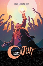 OUTCAST BY KIRKMAN & AZACETA 03 LITTLE LIGHT