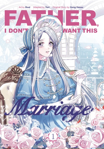 FATHER I DONT WANT THIS MARRIAGE VOLUME 1