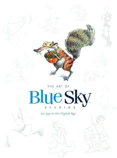 ART OF BLUE SKY STUDIOS ICE AGE TO DIGITAL AGE HC