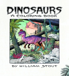 DINOSAURS WILLIAM STOUT COLORING BOOK