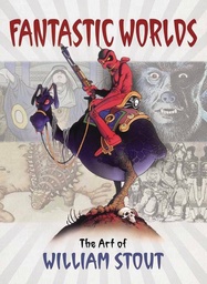 FANTASTIC WORLDS ART OF WILLIAM STOUT LTD ED