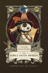 WM SHAKESPEARE STAR WARS FORCE DOTH AWAKEN PT 7TH HC
