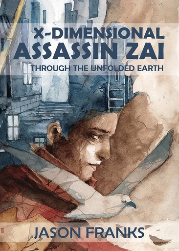X DIMENSIONAL ASSASSIN ZAI THROUGH THE UNFOLDED EARTH