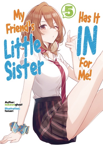 MY FRIENDS LITTLE SISTER HAS IT IN FOR ME LN 05