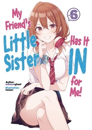 MY FRIENDS LITTLE SISTER IN FOR ME L NOVEL 06