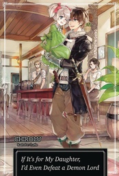 IF ITS FOR MY DAUGHTER DEFEAT DEMON LORD LIGHT NOVEL 01