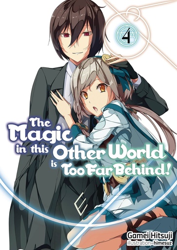 MAGIC IN OTHER WORLD TOO FAR BEHIND LIGHT NOVEL 04
