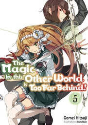 MAGIC IN OTHER WORLD TOO FAR BEHIND LIGHT NOVEL 05