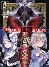 UNWANTED UNDEAD ADVENTURER LIGHT NOVEL 03