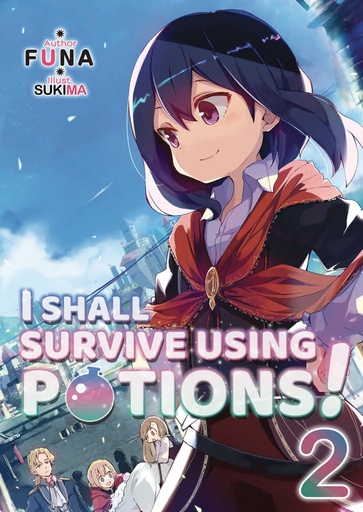I SHALL SURVIVE USING POTIONS LIGHT NOVEL 02