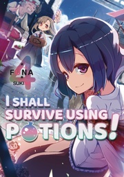 I SHALL SURVIVE USING POTIONS LIGHT NOVEL SC 04